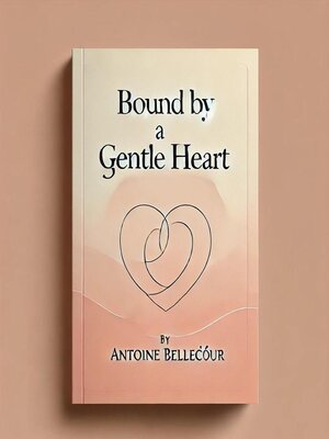 cover image of Bound by a Gentle Heart